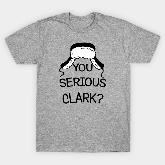 You Serious Clark Christmas Vacation T Shirt Teepublic